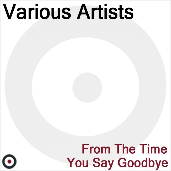 From the Time You Say Goodbye