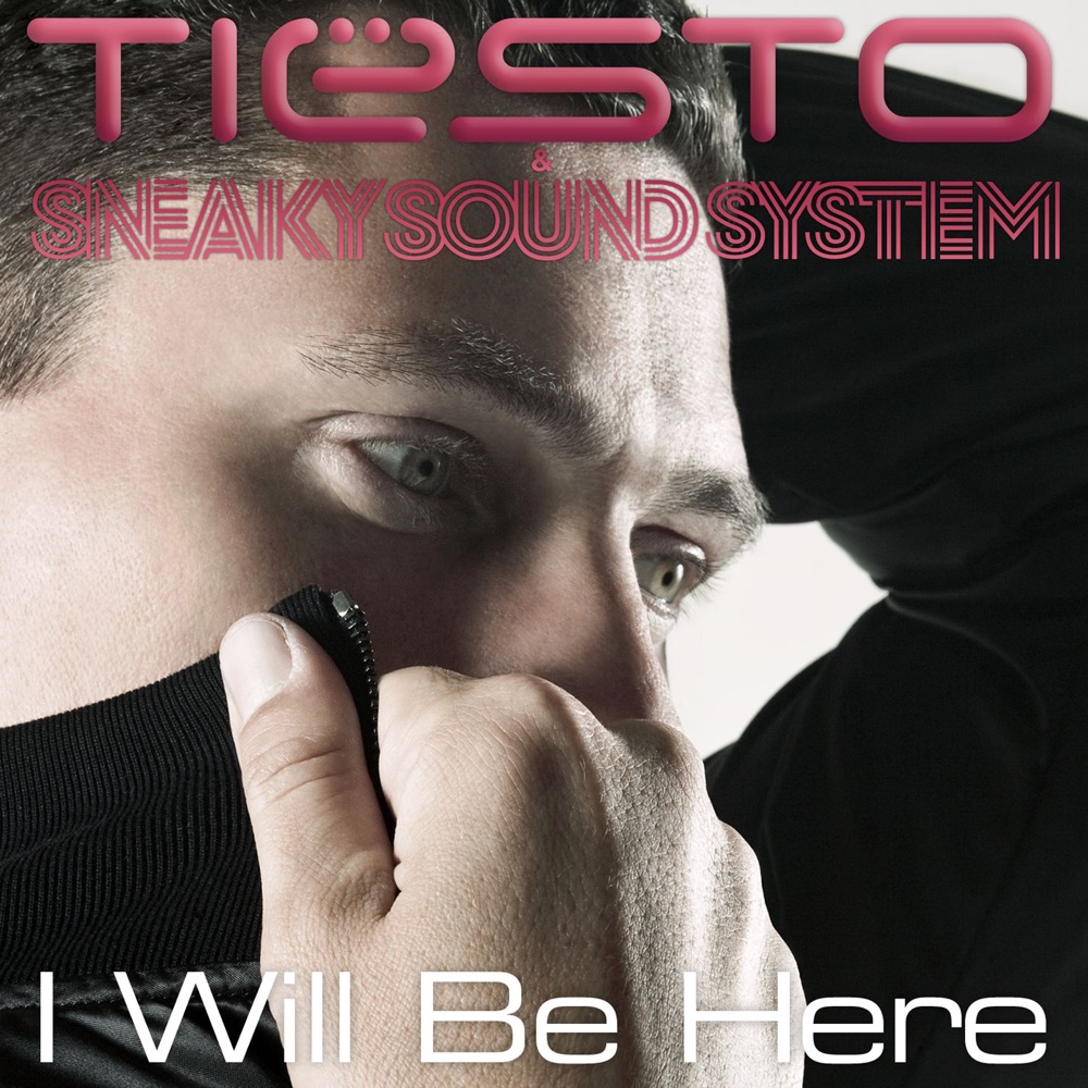 Обложка альбома «I Will Be Here - Single» — Tiësto & Sneaky Sound System