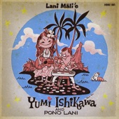 Yumi Ishikawa & Pono Lani - E Hele Mai