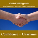 Self Confidence and Charisma, Hypnosis for Developing Personal Magnetism and High Self-Esteem