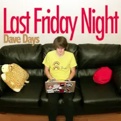 Last Friday Night - Single - Dave Days