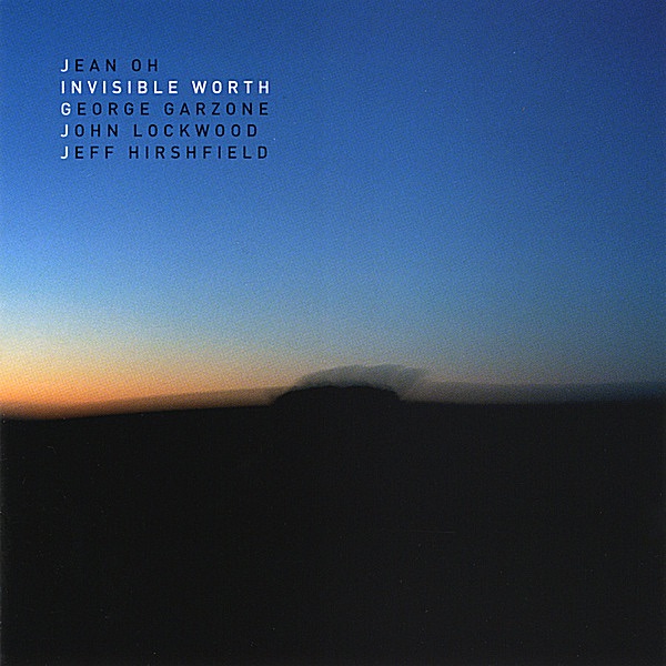 Invisible Worth (feat. George Garzone, John Lockwood, Jeff Hirshfield)