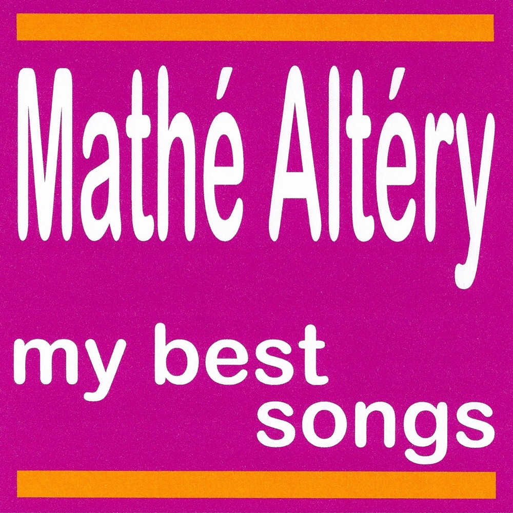 Обложка альбома «My Best Songs - Mathé Altéry» — Mathé Altéry