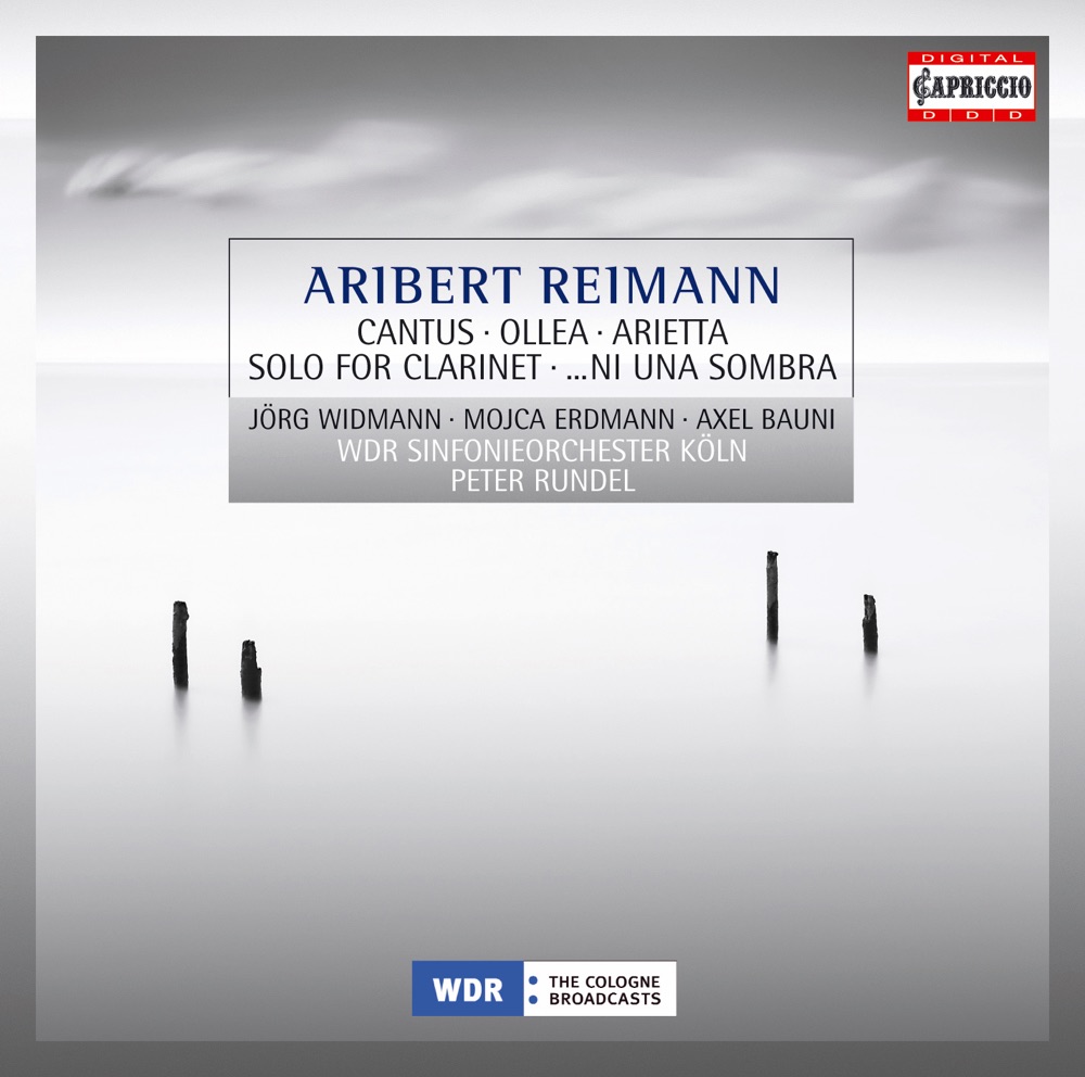 Обложка альбома «Reimann, A.: Cantus - Ollea - Solo for Clarinet - … Ni Una Sombra - Arietta» — Peter Rundel, West German Radio Symphony Orchestra, Jörg Widmann, Mojca Erdmann & Axel Bauni