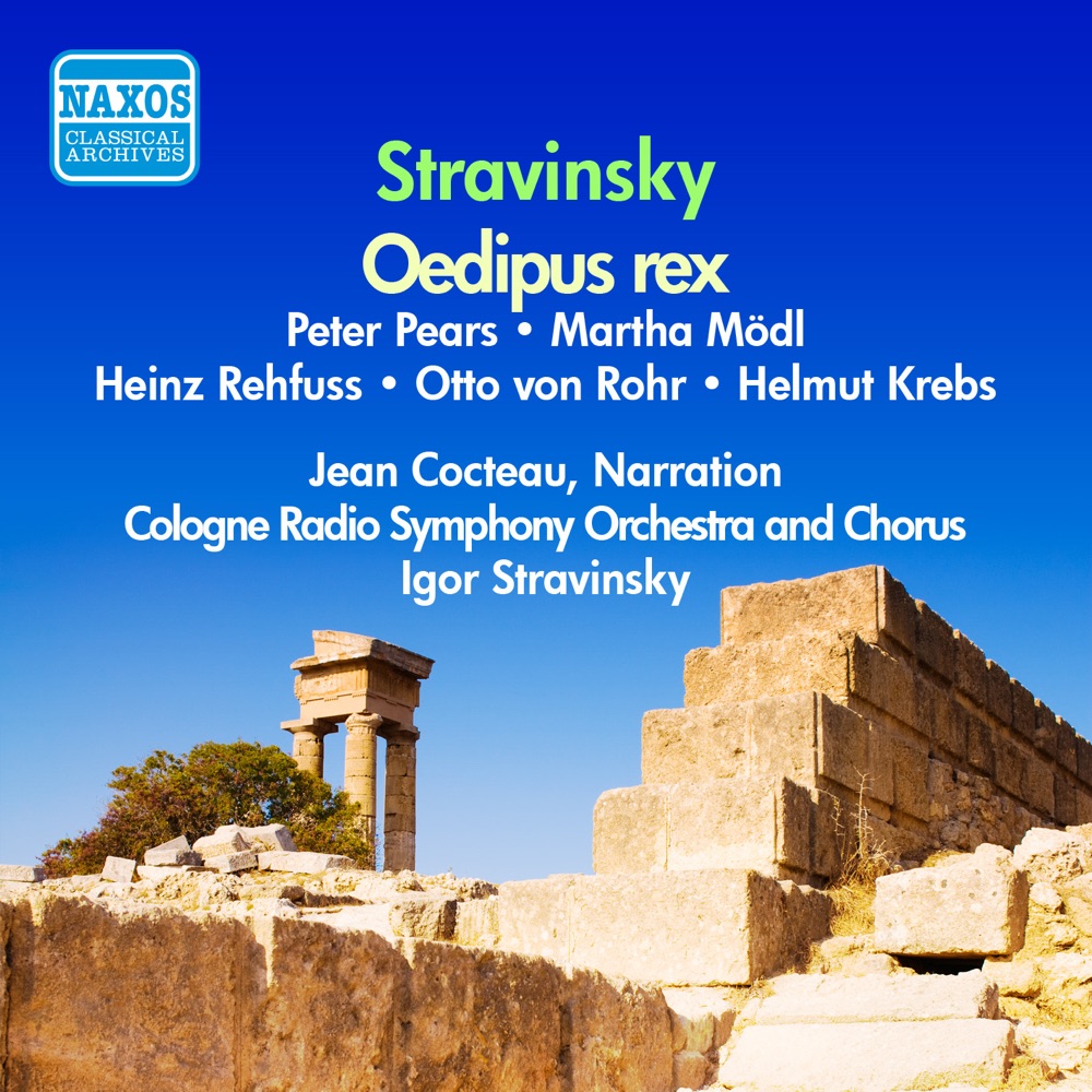 Обложка альбома «Stravinsky: Oedipus Rex» — Martha Mödl, Helmut Krebs, Sir Peter Pears, Heinz Rehfuss, Igor Stravinsky, Jean Cocteau, WDR Symphony Orchestra, West German Radio Symphony Orchestra, Otto von Rohr & Cologne Radio Chorus