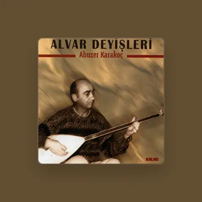 Listen to Abuzer Karakoç, watch music videos, read bio, see tour dates & more!