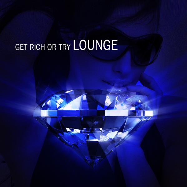 Get Rich or Try Lounge