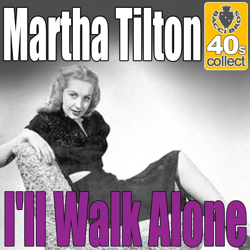 Обложка альбома «I'll walk alone (Digitally Remastered) - Single» — Martha Tilton