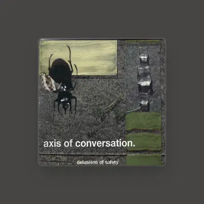 Listen to Axis of Conversation, watch music videos, read bio, see tour dates & more!