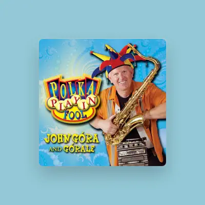 Listen to John Gora & Gorale, watch music videos, read bio, see tour dates & more!