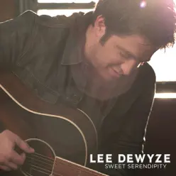 Sweet Serendipity - Single - Lee DeWyze Sweet Serendipity - Single - Lee DeWyze