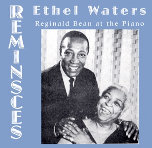 Ethel Waters Reminisces With Reginald Beane At the Piano