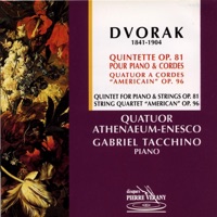 Dvorak : Quintette pour piano & cordes, Op.81 - Quatuor à cordes ''Américain'', Op.96 - Quatuor Enesco, Constantin Bogdanas, Florin Szigeti, Dan Iarca, Dorel Fodoreanu & Gabriel Tacchino