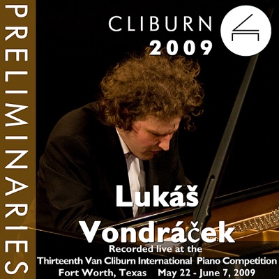 2009 Van Cliburn International Piano Competition: Preliminary Round - Lukáš Vondráček