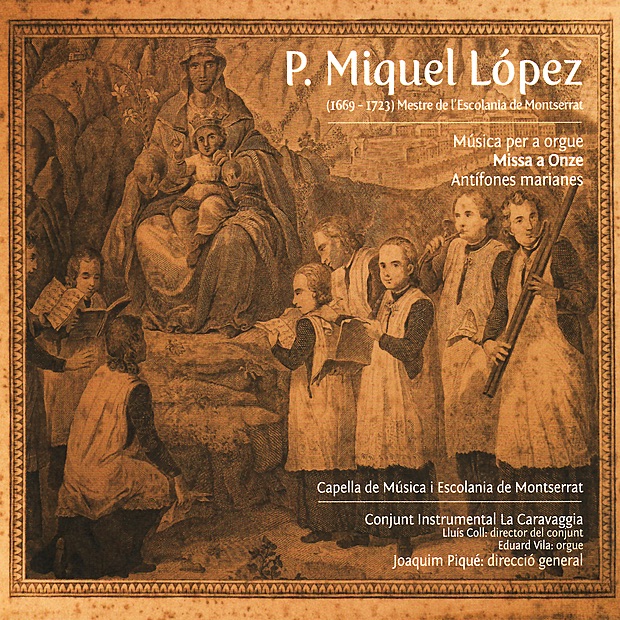 Обложка альбома «P. Miquel López: Música per a Orgue, Missa a Onze, Antífones Marianes» — Capella de Música de Montserrat