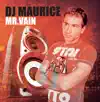 DJ Maurice - Mr. Vain (Club Mix)