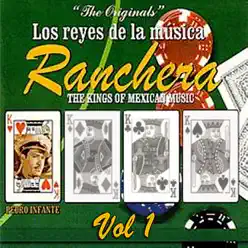 Los Reyes de La Música Ranchera Volume 1 - Pedro Infante