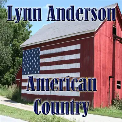 American Country: Lynn Anderson - Lynn Anderson American Country: Lynn Anderson - Lynn Anderson