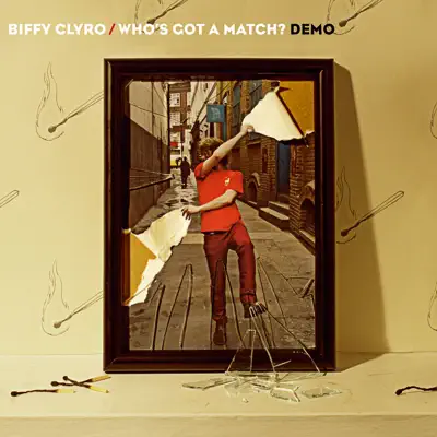 Who's Got a Match? (Demo Version) - Single - Biffy Clyro