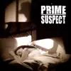 Prime Suspect - What Do You Want?