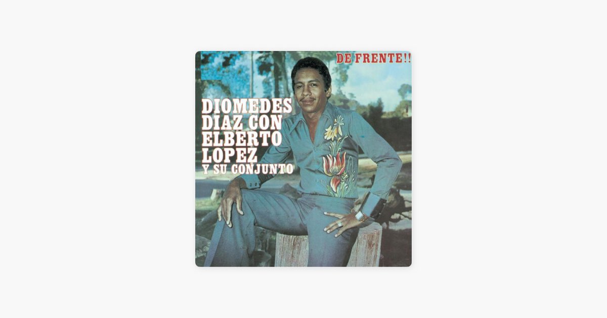 De Frente” álbum de Diomedes Díaz & Elberto Lopez en Apple Music