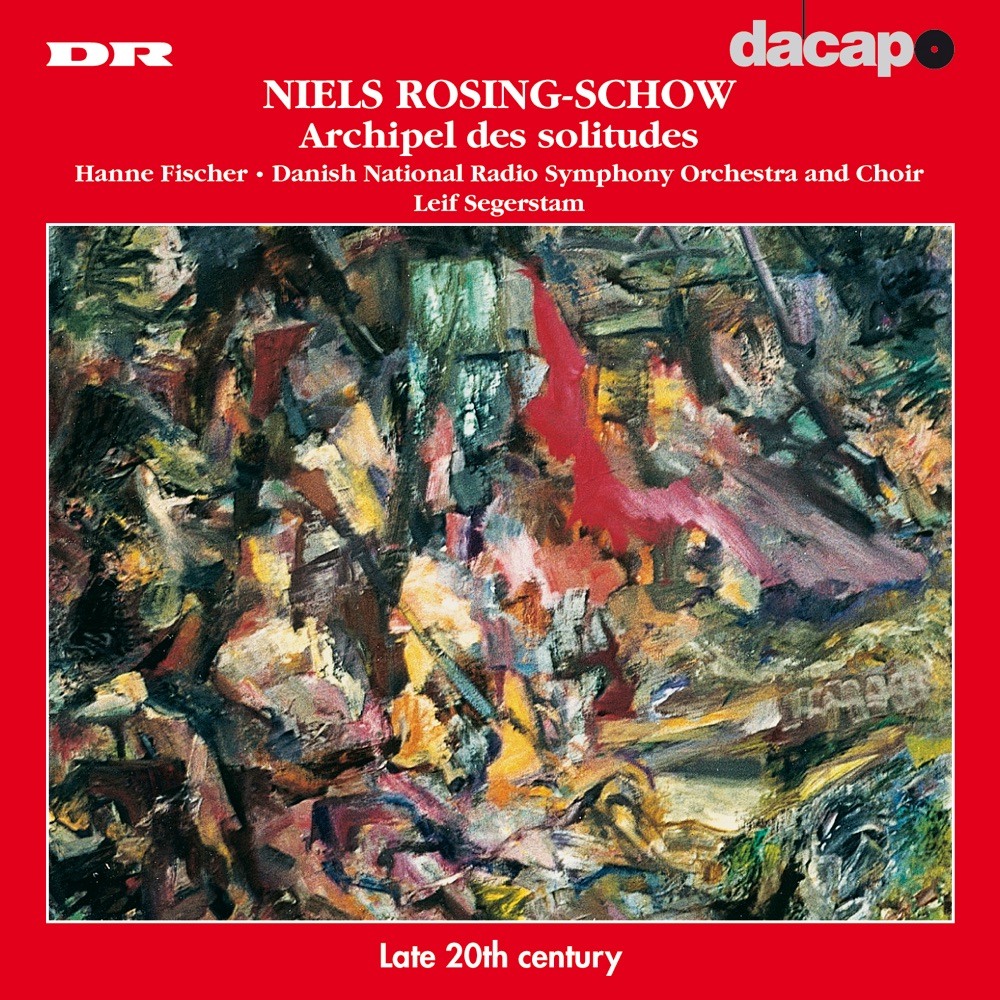 Обложка альбома «Rosing-Schow : Archipel Des Solitudes» — Hanne Fischer, Leif Segerstam, Danish National Symphony Orchestra & Danish National Radio Symphony Choir