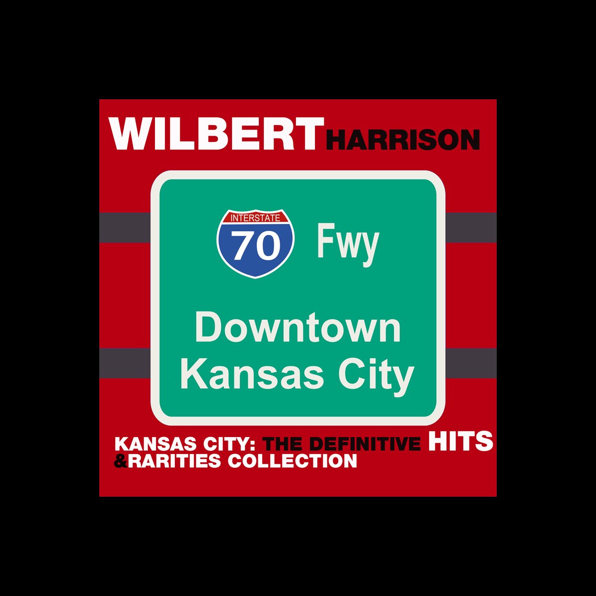 ‎Kansas City Definitive Hits & Rarities Collection Album by Wilbert