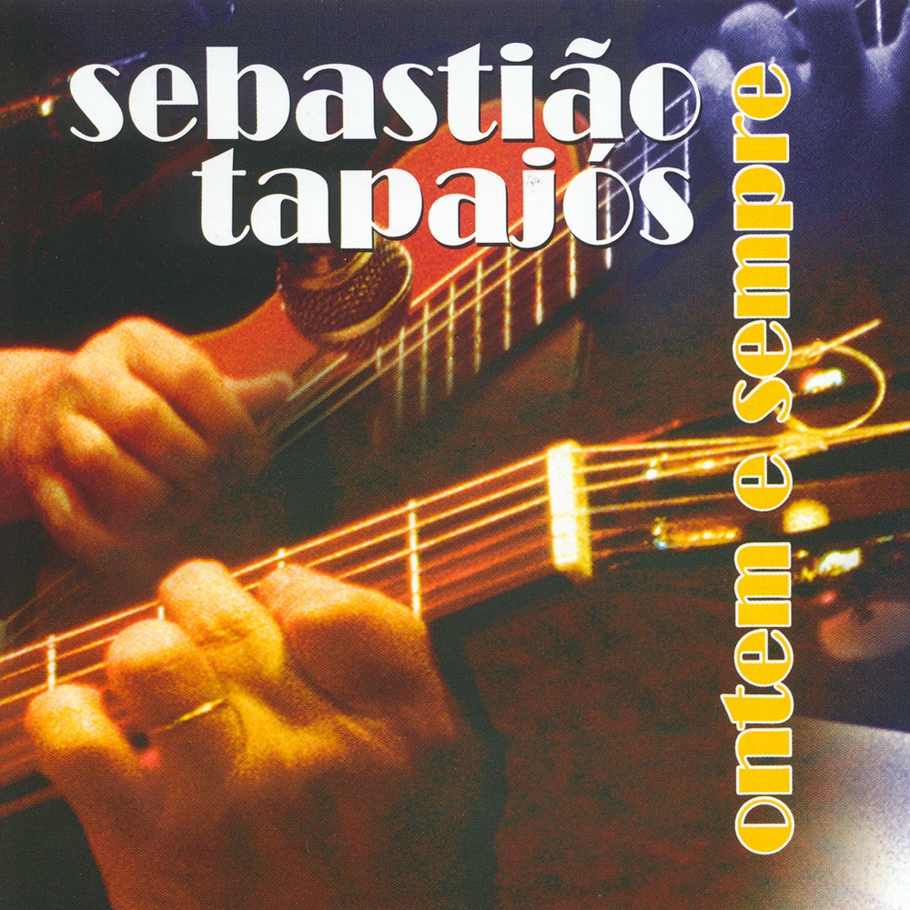 Обложка альбома «Ontem E Sempre» — Sebastião Tapajós