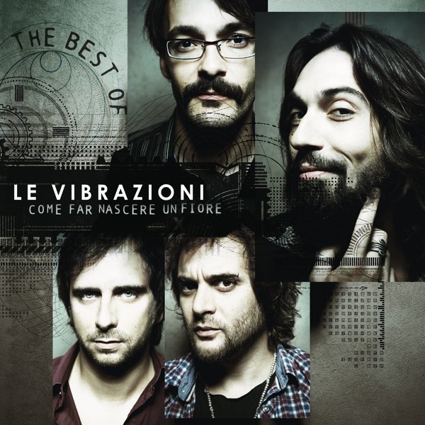 Обложка альбома «Come far nascere un fiore - The Best Of» — Le Vibrazioni