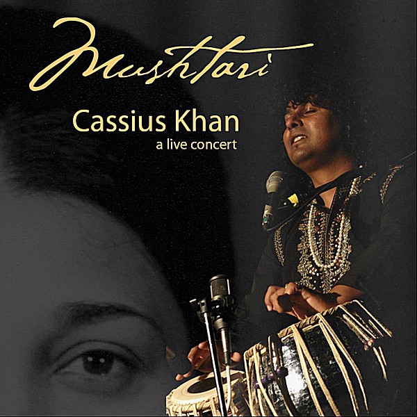 Обложка альбома «Mushtari (A Live Concert of Classical Ghazals and a Tabla Solo Recital in Vilambit/Drut Teentaal» — Cassius Khan
