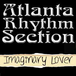 Imaginary Lover - Atlanta Rhythm Section