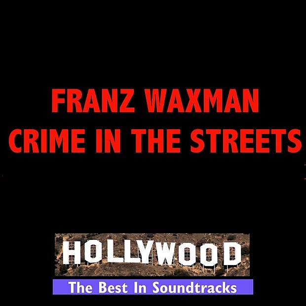 Обложка альбома «Crime In the Streets» — Franz Waxman