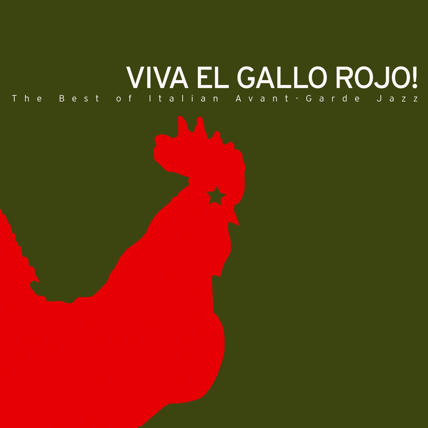 Viva El Gallo Rojo! - the Best of Italian Avant-garde Jazz