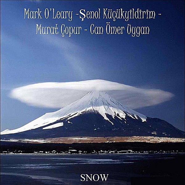 Обложка альбома «Snow» — Mark O'Leary, Senol Küçükyildirim, Murat Çopur & Can Ömer Uygan