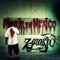 Morir en Mexico - Single - Zozaya