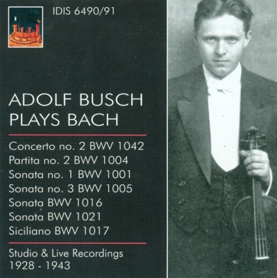 Bach, J.S.: Violin Music - Bwv 1001, 1004, 1005, 1016, 1017, 1021, 1042 (Busch) (1928-1943)