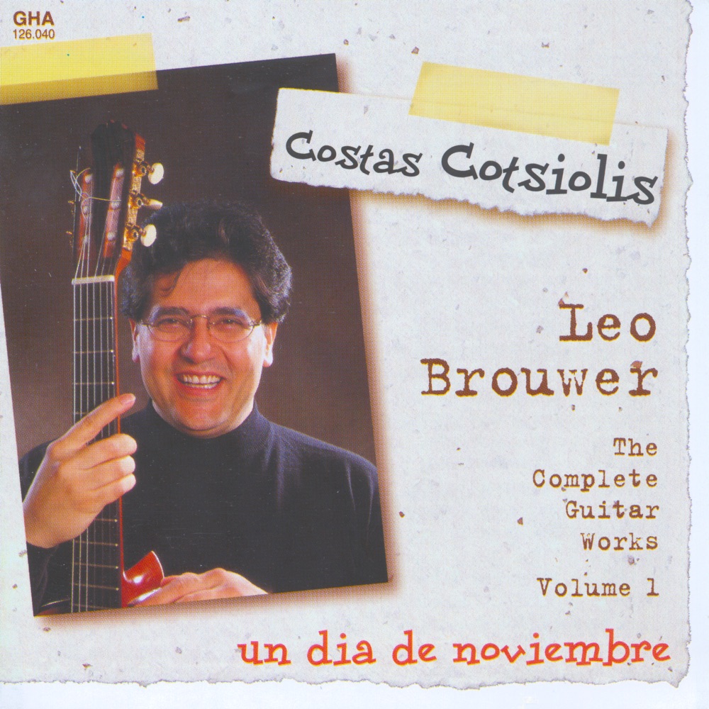 Обложка альбома «Leo Brouwer: Un dia de noviembre (The Complete Guitar Works, Vol. 1) [Leo Brouwer, The Complete Guitar Works Volume 1]» — Costas Cotsiolis