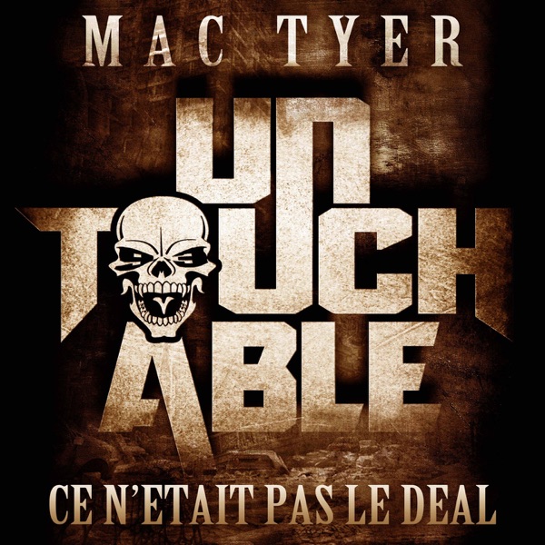 Ce n'était pas le deal (Extrait de l'album « Untouchable ») - Single - Mac Tyer