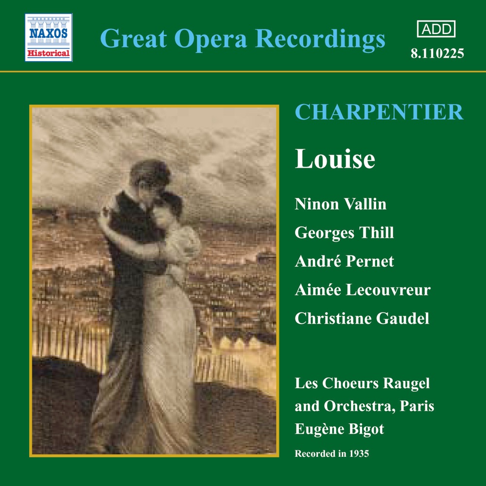 Обложка альбома «Charpentier: Louise (1935)» — Andre Pernet, Christiane Gaudel, Eugene Bigot, Georges Thill, Ninon Vallin, Paris Les Choeurs Raugel & Paris Les Orchestra Raugel