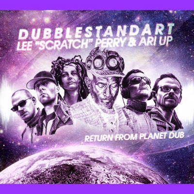 Dubblestandart, Lee "Scratch" Perry & Ari Up