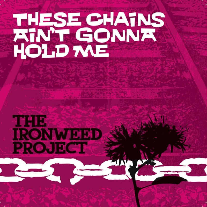 These Chains Ain't Gonna Hold Me