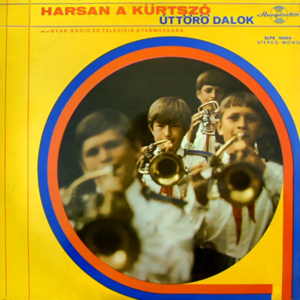 Harsan a kürtszó - Úttörő dalok (Hungaroton Classics)