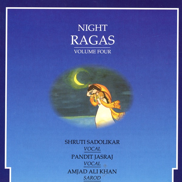 Обложка альбома «Night Ragas, Vol. 4» — Shruti Sadolikar, Pandit Jasraj & Ustad Amjad Ali Khan