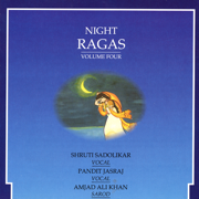 Night Ragas, Vol. 4 - Shruti Sadolikar, Pandit Jasraj & Ustad Amjad Ali Khan