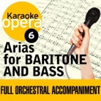 Karaoke Opera: Arias for Baritone & Bass