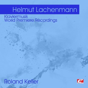 Lachenmann: Klaviermusik - World Premiere Recordings (Remastered)