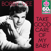 Take Good Care of My Baby (Digitally Remastered) - Bobby Vee