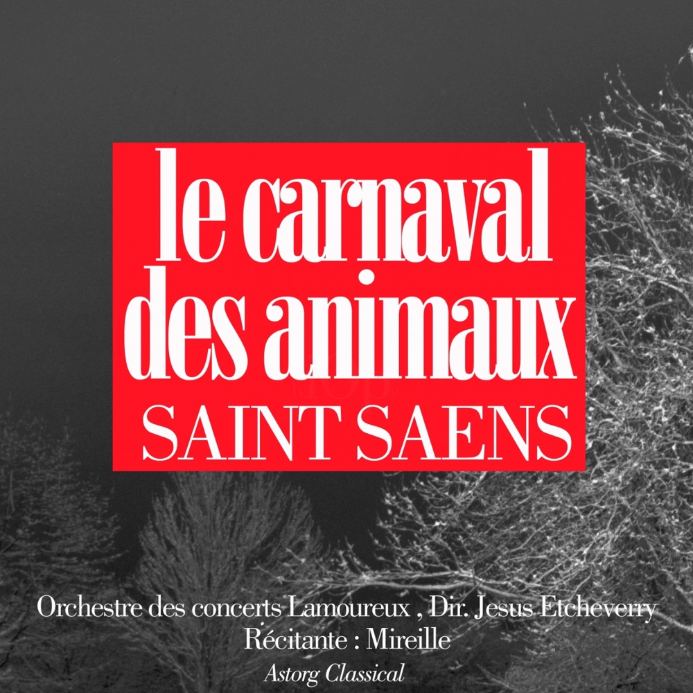 Обложка альбома «Camille Saint-Saens: Le carnaval des animaux» — Mireille, Jesus Etcheverry & Orchestre Lamoureux