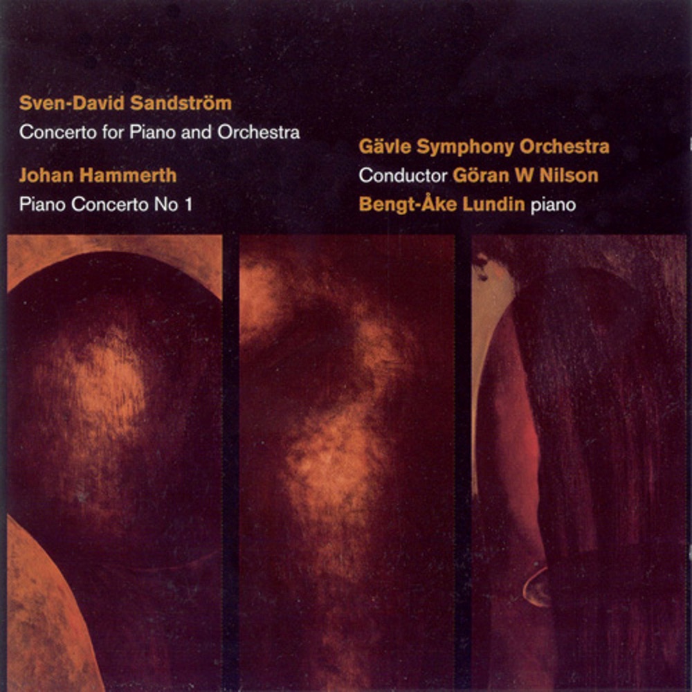Обложка альбома «Sandstrom: Piano Concerto - Hammerth: Piano Concerto No. 1» — Bengt-Åke Lundin, Gävle Symphony Orchestra & Goran W Nilson