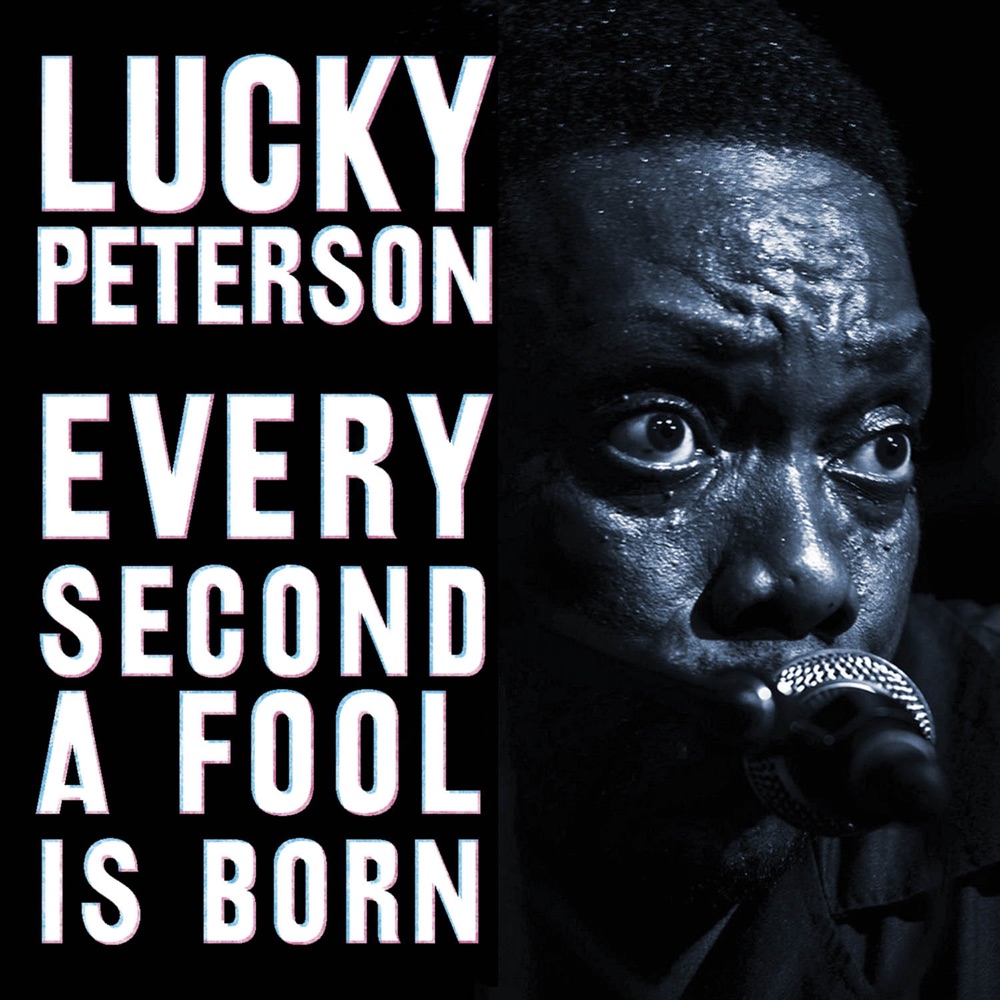 Обложка альбома «Every Second a Fool Is Born» — Lucky Peterson